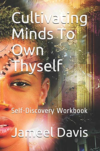 Stock image for Cultivating Minds to Own Thyself: Self-Discovery Workbook for sale by THE SAINT BOOKSTORE