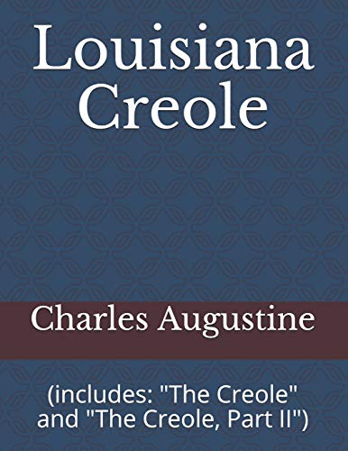 Stock image for Louisiana Creole: (includes: "The Creole" and "The Creole, Part II") (The Creole, Part I and Part II (Combined)) for sale by Lucky's Textbooks