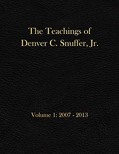Stock image for The Teachings of Denver C. Snuffer, Jr. Volume 1: 2007-2013: Archives Edition 8.5 X 11 in (The Teachings of Denver C. Snuffer Jr. Archives Edition) for sale by Lucky's Textbooks