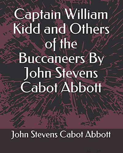 Stock image for Captain William Kidd and Others of the Buccaneers By John Stevens Cabot Abbott for sale by Revaluation Books