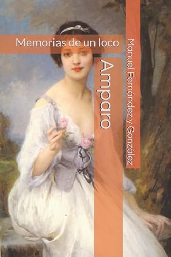 Stock image for Amparo: Memorias de un loco for sale by Revaluation Books