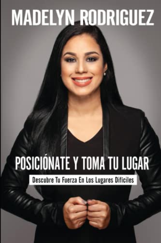 Stock image for Posicinate Y Toma Tu Lugar: Descubre tu fuerza en los lugares difciles for sale by Revaluation Books