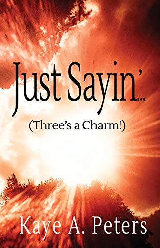 Imagen de archivo de Just Sayin' (Three's a Charm) a la venta por -OnTimeBooks-