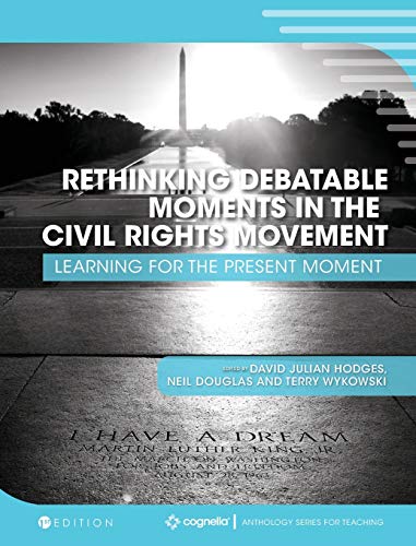 Imagen de archivo de Rethinking Debatable Moments in the Civil Rights Movement: Learning for the Present Moment a la venta por Lucky's Textbooks