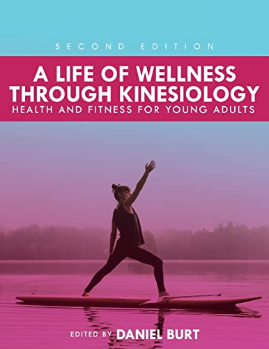 Beispielbild fr A Life of Wellness through Kinesiology: Health and Fitness for Young Adults zum Verkauf von BooksRun