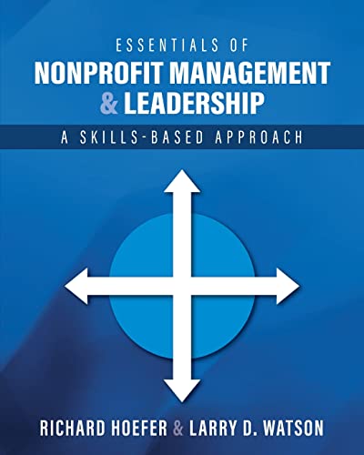 Stock image for Essentials of Nonprofit Management and Leadership: A Skills-Based Approach for sale by A Team Books