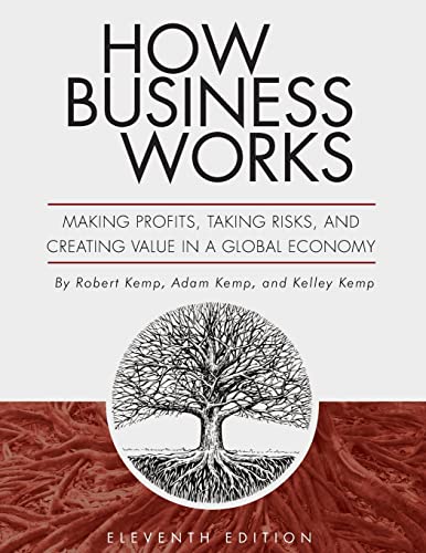 9781793516589: How Business Works: Making Profits, Taking Risks, and Creating Value in a Global Economy