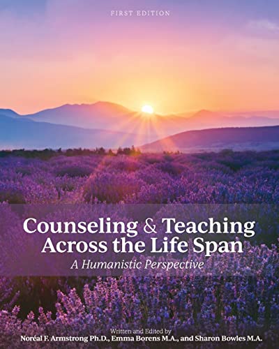 Stock image for Counseling and Teaching Across the Life Span: A Humanistic Perspective for sale by BooksRun
