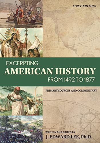 Stock image for Excerpting American History from 1492 To 1877 : Primary Sources and Commentary for sale by Better World Books