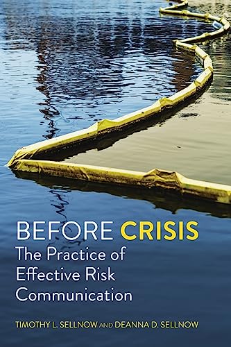 Stock image for Before Crisis: The Practice of Effective Risk Communication for sale by Wizard Books