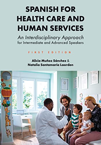 Beispielbild fr Spanish for Health Care and Human Services : An Interdisciplinary Approach for Intermediate and Advanced Speakers zum Verkauf von Better World Books