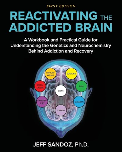 Immagine dell'editore per Reactivating the Addicted Brain: A Workbook and Practical Guide for Understanding the Genetics and Neurochemistry Behind Addiction and Recovery venduto da Ria Christie Collections