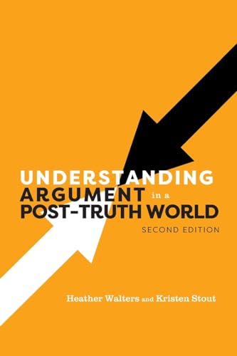 Imagen de archivo de Understanding Argument in a Post-Truth World a la venta por Grumpys Fine Books