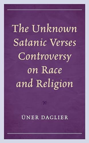 9781793600059: The Unknown Satanic Verses Controversy on Race and Religion (Politics, Literature, & Film)