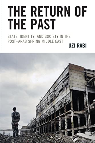 Stock image for The Return of the Past State, Identity, and Society in thePostArab Spring Middle East for sale by PBShop.store US