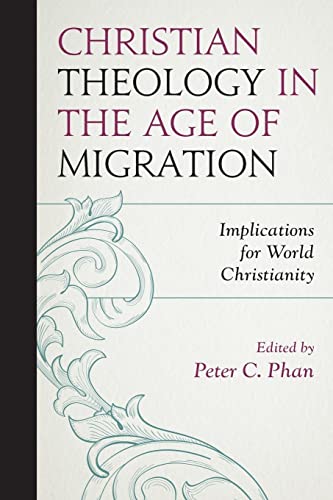 9781793600752: Christian Theology in the Age of Migration: Implications for World Christianity