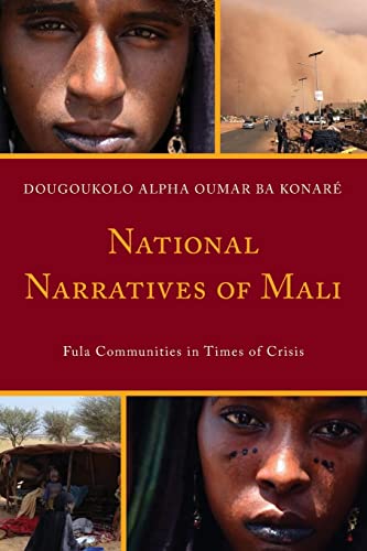 Beispielbild fr National Narratives of Mali: Fula Communities in Times of Crisis zum Verkauf von Books Unplugged