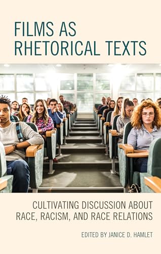 Beispielbild fr Films as Rhetorical Texts: Cultivating Discussion about Race, Racism, and Race Relations zum Verkauf von Chiron Media