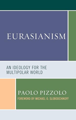 9781793604811: Eurasianism: An Ideology for the Multipolar World (Russian, Eurasian, and Eastern European Politics)