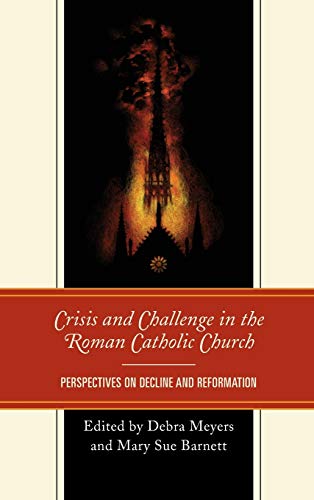 Imagen de archivo de Crisis and Challenge in the Roman Catholic Church Perspectives on Decline and Reformation a la venta por Michener & Rutledge Booksellers, Inc.
