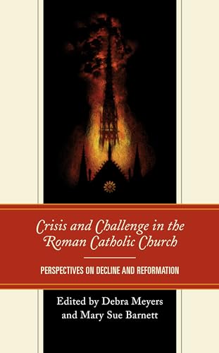 Stock image for Crisis and Challenge in the Roman Catholic Church Perspectives on Decline and Reformation for sale by Michener & Rutledge Booksellers, Inc.