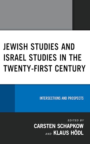 Stock image for Jewish Studies and Israel Studies in the Twenty-first Century: Intersections and Prospects for sale by Revaluation Books