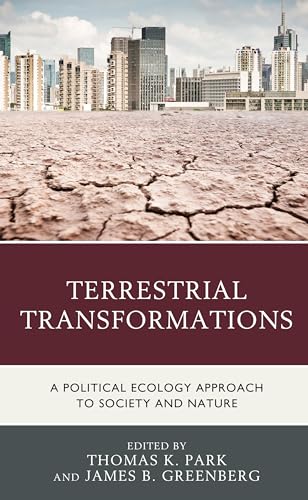 Stock image for Terrestrial Transformations: A Political Ecology Approach to Society and Nature for sale by Revaluation Books