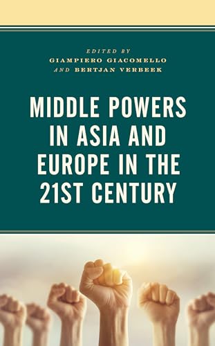 Imagen de archivo de Middle Powers in Asia and Europe in the 21st Century Foreign Policies of the Middle Powers a la venta por PBShop.store US