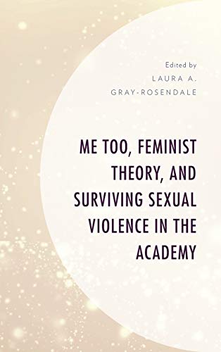 Stock image for Me Too, Feminist Theory, and Surviving Sexual Violence in the Academy for sale by PBShop.store US