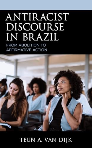 9781793615473: Antiracist Discourse in Brazil: From Abolition to Affirmative Action