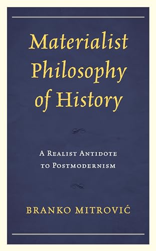 Beispielbild fr Materialist Philosophy of History: A Realist Antidote to Postmodernism zum Verkauf von Michael Lyons