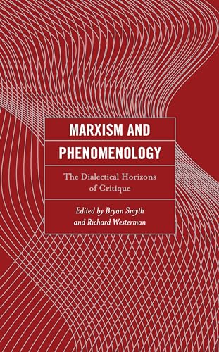 Stock image for Marxism and Phenomenology: The Dialectical Horizons of Critique for sale by Smith Family Bookstore Downtown