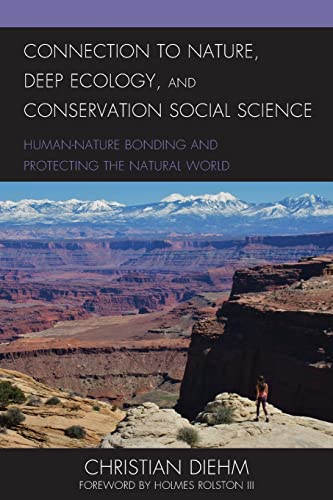 Beispielbild fr Connection to Nature, Deep Ecology, and Conservation Social Science: Human-Nature Bonding and Protecting the Natural World zum Verkauf von WorldofBooks
