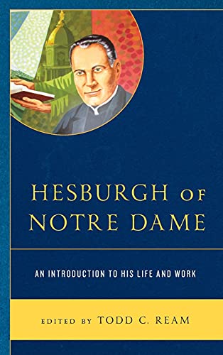 Beispielbild fr Hesburgh of Notre Dame An Introduction to His Life and Work zum Verkauf von PBShop.store US