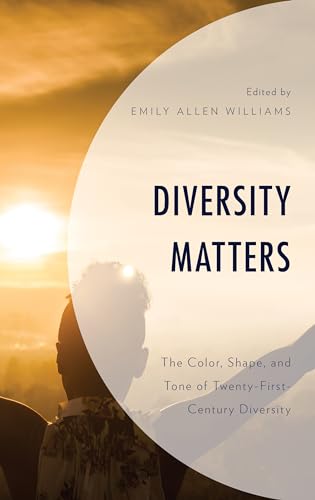 Beispielbild fr Diversity Matters: The Color, Shape, and Tone of Twenty-First-Century Diversity zum Verkauf von Housmans Bookshop