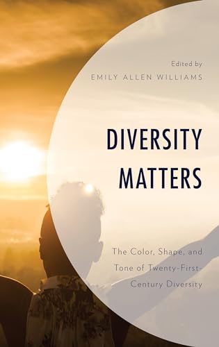 Stock image for Diversity Matters: The Color, Shape, and Tone of Twenty-First-Century Diversity for sale by Housmans Bookshop