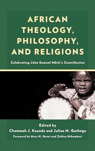 Stock image for African Theology, Philosophy, and Religions: Celebrating John Samuel Mbiti's Contribution for sale by HR1 Books