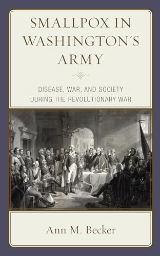 9781793630698: Smallpox in Washington's Army: Disease, War, and Society during the Revolutionary War