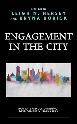 Stock image for Engagement in the City How Arts and Culture Impact Development in Urban Areas for sale by PBShop.store US