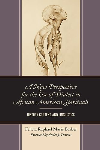 9781793635365: A New Perspective for the Use of Dialect in African American Spirituals: History, Context, and Linguistics