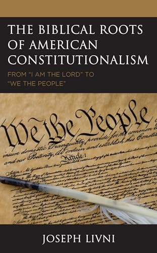 Stock image for The Biblical Roots of American Constitutionalism: From "I Am the Lord" to "We the People" for sale by HPB-Red