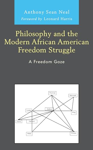 Stock image for Philosophy and the Modern African American Freedom Struggle: A Freedom Gaze (The Black Atlantic Cultural Series: Revisioning Artistic, Historical, . Psychological, and Sociological Perspectives) for sale by Ria Christie Collections