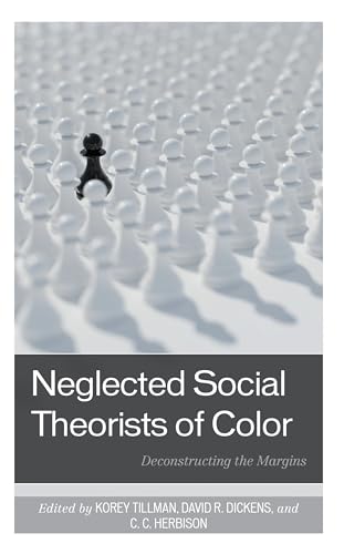 Imagen de archivo de Neglected Social Theorists of Color: Deconstructing the Margins a la venta por Revaluation Books