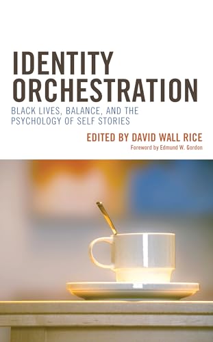 9781793644022: Identity Orchestration: Black Lives, Balance, and the Psychology of Self Stories