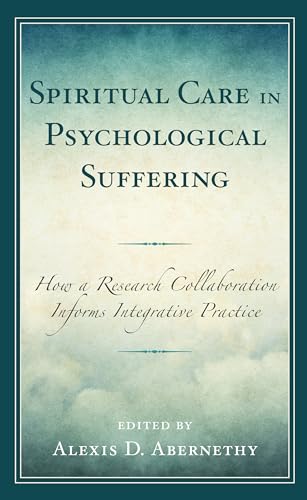 Beispielbild fr Spiritual Care in Psychological Suffering : How a Research Collaboration Informs Integrative Practice zum Verkauf von GreatBookPrices