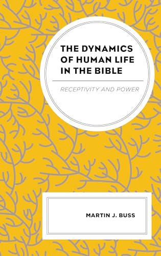 Stock image for The Dynamics of Human Life in the Bible: Receptivity and Power for sale by A Cappella Books, Inc.