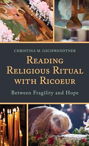 Stock image for Reading Religious Ritual with Ricoeur Between Fragility and Hope Studies in the Thought of Paul Ricoeur for sale by PBShop.store US