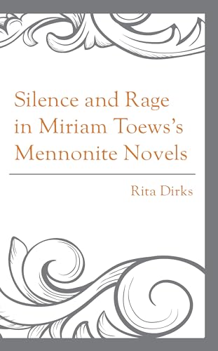 Stock image for Silence and Rage in Miriam Toewss Mennonite Novels (Hardcover) for sale by Grand Eagle Retail