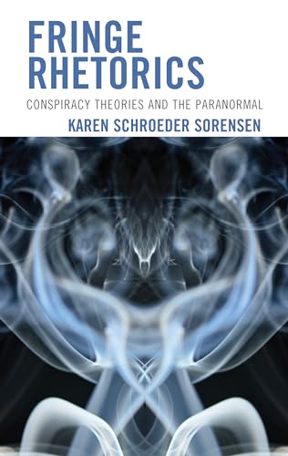 Stock image for Fringe Rhetorics: Conspiracy Theories and the Paranormal for sale by Michael Lyons