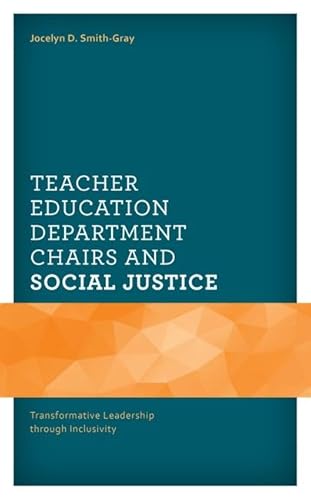 9781793652720: Teacher Education Department Chairs and Social Justice: Transformative Leadership through Inclusivity (The Africana Experience and Critical Leadership Studies)